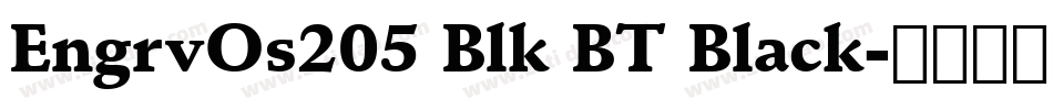 EngrvOs205 Blk BT Black字体转换